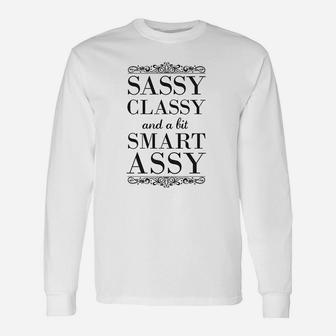Poster Foundry Sassy Classy And A Bit Smart Gift Unisex Long Sleeve | Crazezy UK