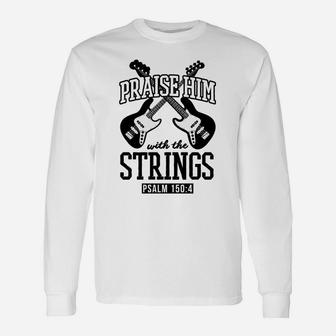 Praise Him With The Strings Bass Guitar Christmas Gift Black Unisex Long Sleeve | Crazezy UK