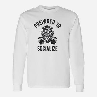 Prepared To Socialize Long Sleeve T-Shirt - Thegiftio