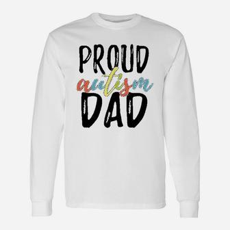 Proud Dad Awareness Family Spectrum Father Love Dad Unisex Long Sleeve | Crazezy AU