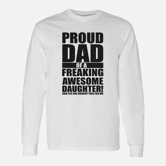 Proud Dad Of A Freaking Awesome Daughter Unisex Long Sleeve | Crazezy AU