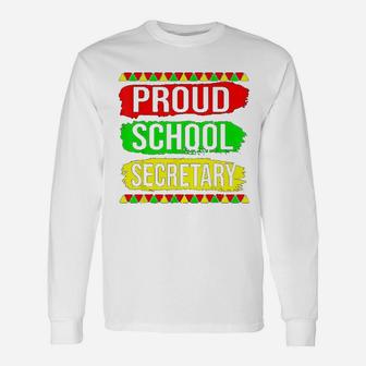 Proud School Secretary Black History Month Pride African Long Sleeve T-Shirt - Thegiftio UK