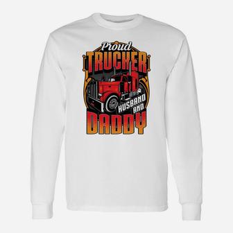 Proud Trucker Husband Daddy Graphic For Truck Drivers Gift Unisex Long Sleeve | Crazezy UK