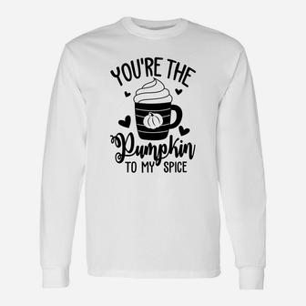 You Are The Pumpkin To My Spice Valentine Idea Happy Valentines Day Long Sleeve T-Shirt - Seseable