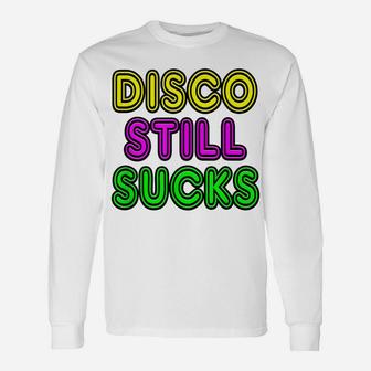 Retro Vintage 70'S Neon Sign Disco Still Sucks Gift Unisex Long Sleeve | Crazezy