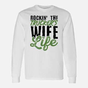 Rocking The Truckers Wife Life Semi-Trailer 18 Wheeler Unisex Long Sleeve | Crazezy