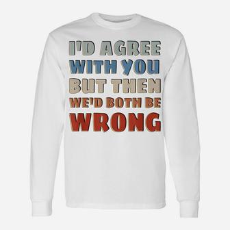 Rude But Funny - Sarcastic Saying Quote - Funny Unisex Long Sleeve | Crazezy UK