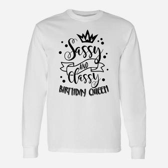 Sassy And Classy Birthday Queen Bff Birthday Matching Outfit Unisex Long Sleeve | Crazezy