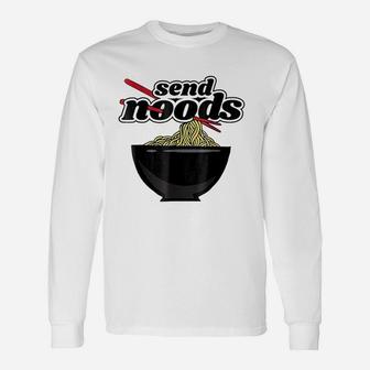 Send Noods Funny Ramen Noodle Unisex Long Sleeve | Crazezy CA