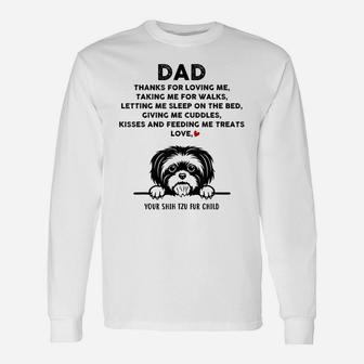 Shih Tzu Dog Dad Fur Child Thanks For Loving Me Father's Day Unisex Long Sleeve | Crazezy UK