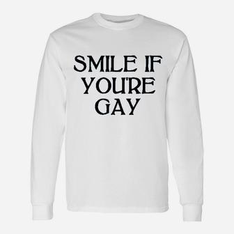 Smile If Youre Gay Funy Gay Pride Unisex Long Sleeve | Crazezy CA