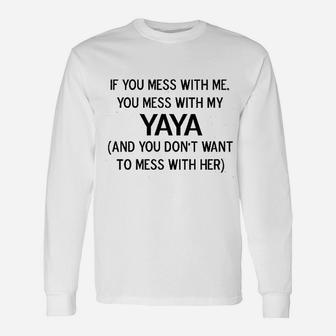 Sod Uniforms Mess With Me Mess With My Yaya Unisex Long Sleeve | Crazezy AU