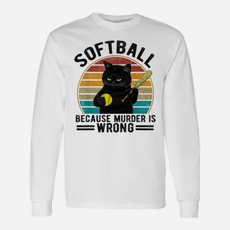 Softball Because Murder Is Wrong-Best Shirt Ideas Cat Lovers Unisex Long Sleeve | Crazezy