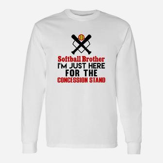 Softball Brother Im Just Here For Concession Stand Long Sleeve T-Shirt - Thegiftio UK