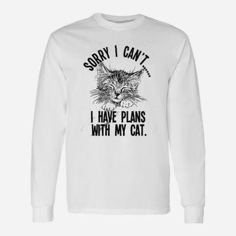 Sorry I Cant I Have Plans With My Cat Long Sleeve T-Shirt - Thegiftio