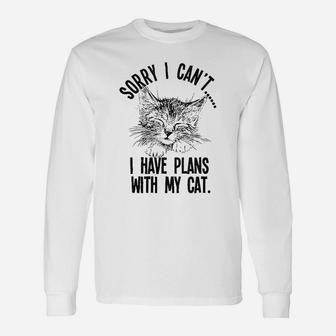 Sorry I Cant I Have Plans With My Cat Long Sleeve T-Shirt - Thegiftio