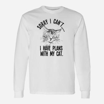 Sorry I Cant I Have Plans With My Cat Long Sleeve T-Shirt - Thegiftio