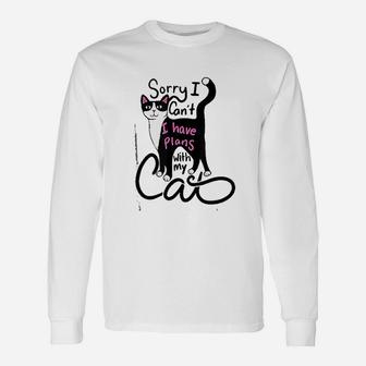 Sorry I Can Not I Have Plan With My Cat Unisex Long Sleeve | Crazezy UK