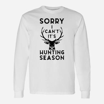 Sorry I Can't It's Hunting Season Funny Deer Hunters Gift Unisex Long Sleeve | Crazezy AU