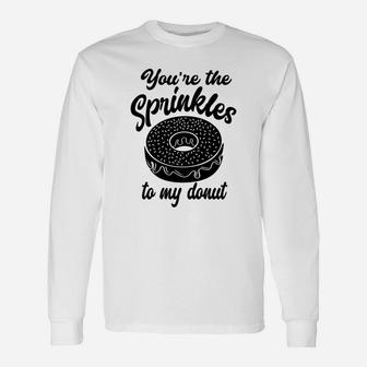 You Are The Sprinkles To My Donut Valentine Happy Valentines Day Long Sleeve T-Shirt - Seseable