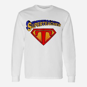 Superteacher Superhero Funny Teacher Gift T-Shirt Unisex Long Sleeve | Crazezy