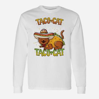 Taco Cat Spelled Backwards Is Taco Cat Shirt Funny Gift Unisex Long Sleeve | Crazezy DE