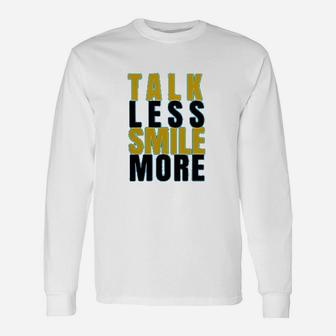 Talk Less Smile More Unisex Long Sleeve | Crazezy