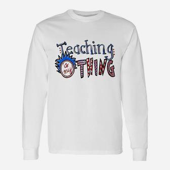 Teaching Is My Thing Unisex Long Sleeve | Crazezy CA