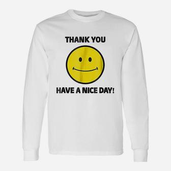 Thank You Have A Nice Day Long Sleeve T-Shirt - Thegiftio