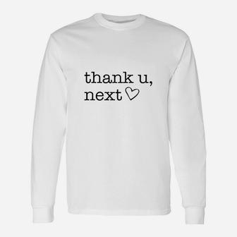 Thank U Next Unisex Long Sleeve | Crazezy