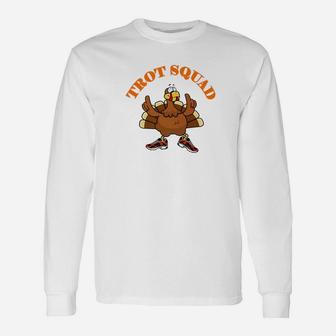 Thanksgiving Turkey Trot Squad Turkey Running Apparel Long Sleeve T-Shirt - Thegiftio UK