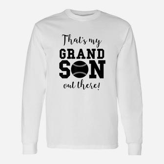 That's My Grandson Out There Baseball Unisex Long Sleeve | Crazezy AU