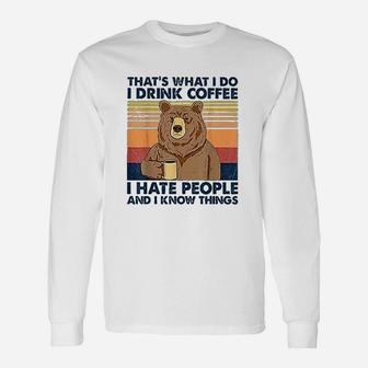 That's What I Do I Drink Coffee Unisex Long Sleeve | Crazezy