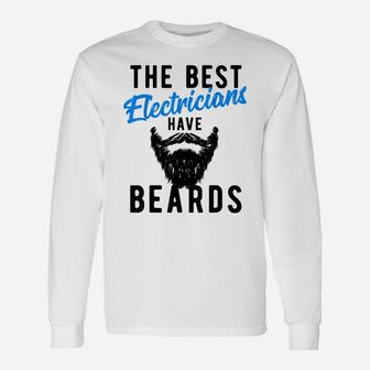 The Best Electricians Have Beards - Funny Job Tee Unisex Long Sleeve | Crazezy