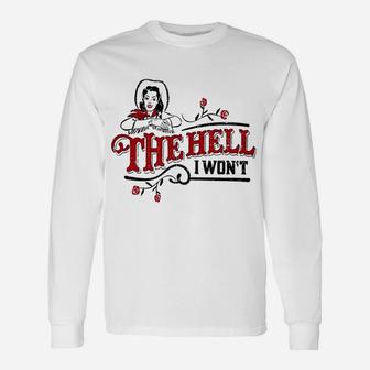 The Hell I Won't Apparel For Life Unisex Long Sleeve | Crazezy