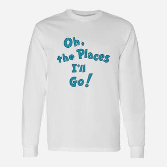 The Places I Will Go Unisex Long Sleeve | Crazezy CA