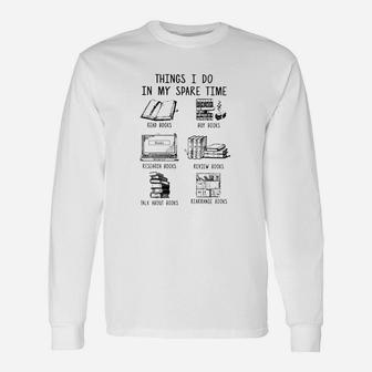Things I Do In My Spare Time Long Sleeve T-Shirt - Thegiftio UK