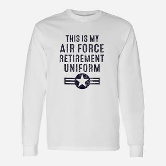 This Is My Air Force Retirement Uniform Unisex Long Sleeve | Crazezy AU