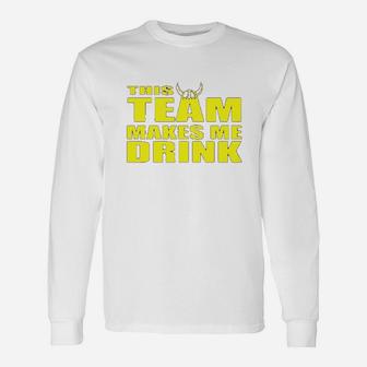 This Team Makes Me Drink Minnesota Funny Unisex Long Sleeve | Crazezy CA