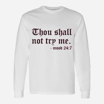 Thou Shall Not To Try Me Unisex Long Sleeve | Crazezy