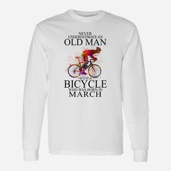 Never Underestimate A Man With A Bicycle Who Was Born In March Long Sleeve T-Shirt - Thegiftio UK