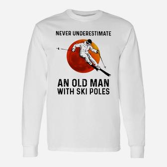 Never Underestimate An Old Man With Ski Poles Sunset Shirt Long Sleeve T-Shirt - Thegiftio UK