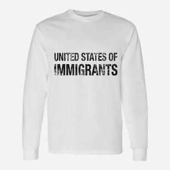 United States Of Imigrants Funny Citizen American Unisex Long Sleeve | Crazezy CA
