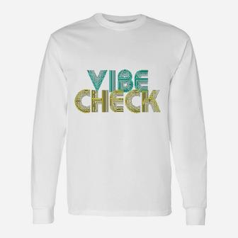 Vibe Check Unisex Long Sleeve | Crazezy