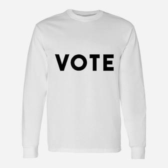 Vo Te Get Out And Vo Te Unisex Long Sleeve | Crazezy