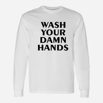 Wash Your Hands Unisex Long Sleeve | Crazezy DE