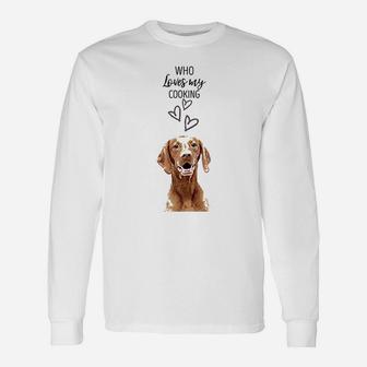 Who Loves My Cooking Unisex Long Sleeve | Crazezy CA