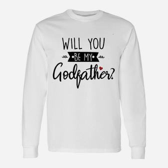 Will You Be My Godfather Unisex Long Sleeve | Crazezy CA