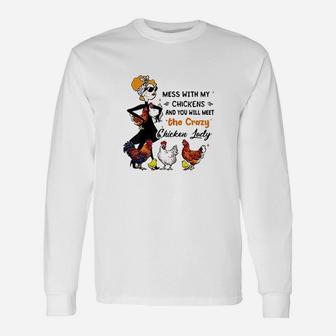 With My Chickens And You Will Meet The Chicken Unisex Long Sleeve | Crazezy