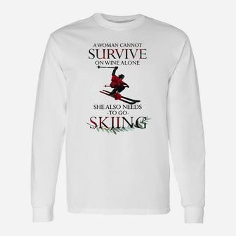 A Woman Cannot Survive On Wine Alone She Also Needs Skiing Sport Long Sleeve T-Shirt - Seseable